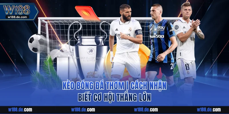 kèo bóng đá thơm