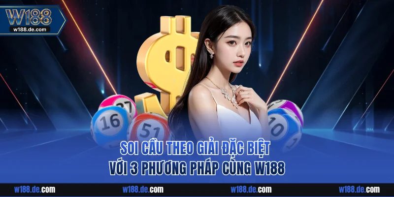 Soi cầu theo giải đặc biệt